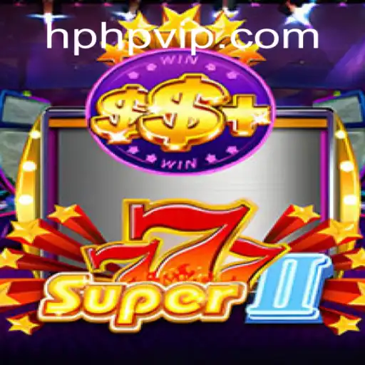 Super777II: The Dominant Force in Online Slots on HPHP.COM